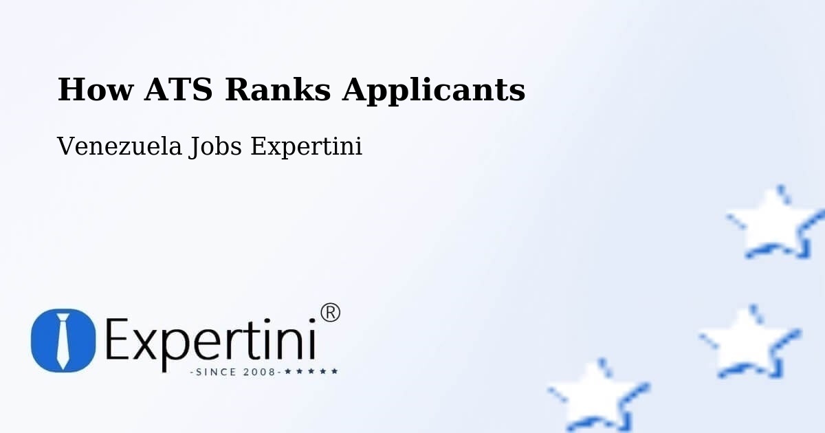 How ATS Ranks Applicants - Venezuela Jobs Expertini